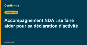 Accompagnement NDA : se faire aider pour sa déclaration d'activité — Certiforma