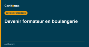 Devenir formateur en boulangerie — Certiforma