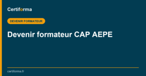 Devenir formateur CAP AEPE — Certiforma