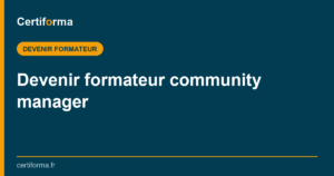 Devenir formateur community manager — Certiforma
