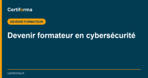 Devenir formateur en cybersécurité — Certiforma