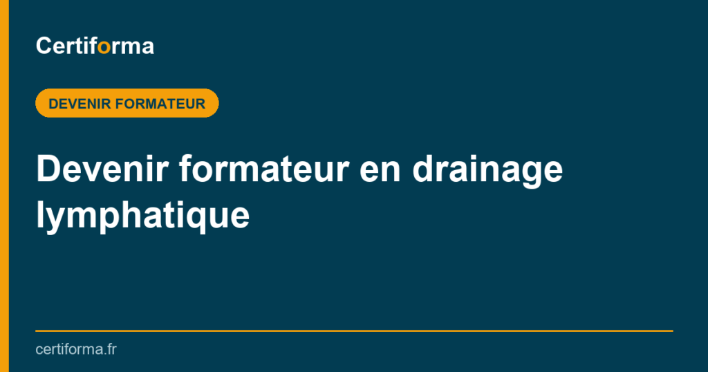 Devenir formateur en drainage lymphatique — Certiforma
