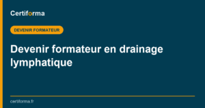 Devenir formateur en drainage lymphatique — Certiforma