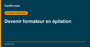 Devenir formateur en épilation — Certiforma