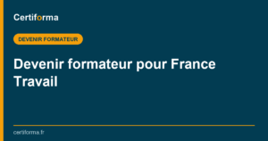 Devenir formateur pour France Travail — Certiforma