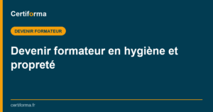 Devenir formateur en hygiène et propreté — Certiforma