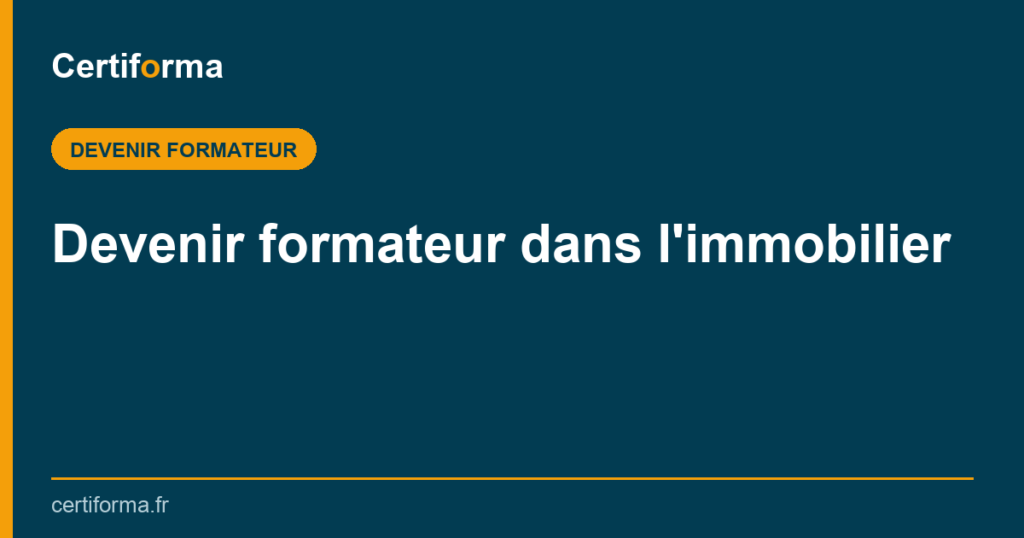 Devenir formateur dans l'immobilier — Certiforma