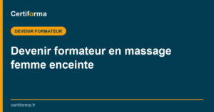Devenir formateur en massage femme enceinte — Certiforma