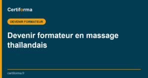 Devenir formateur en massage thaïlandais — Certiforma