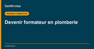 Devenir formateur en plomberie — Certiforma