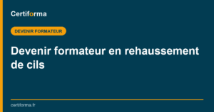Devenir formateur en rehaussement de cils — Certiforma