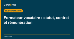 Formateur vacataire : statut, contrat et rémunération — Certiforma