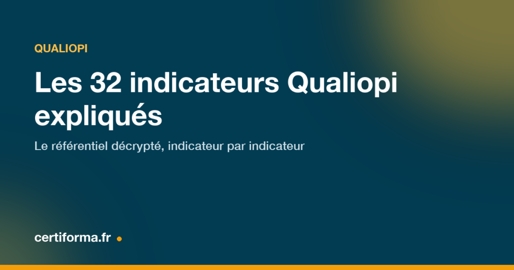 Les 32 indicateurs Qualiopi expliqués